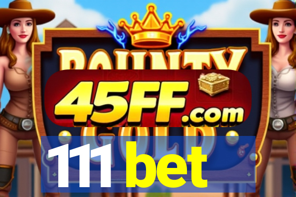 111 bet
